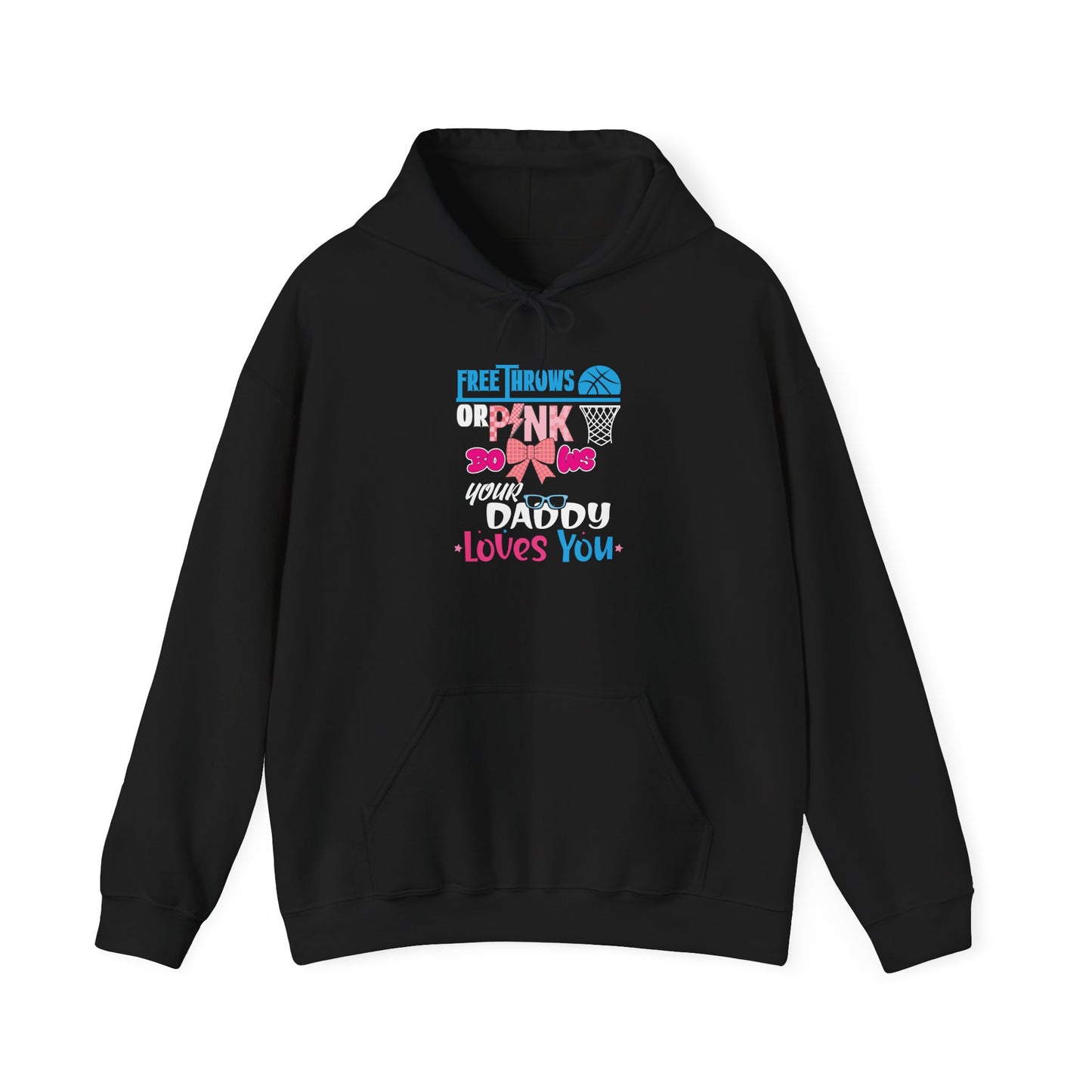 Free Throws or Pink Your Daddy Loves You Unisex Hoodies