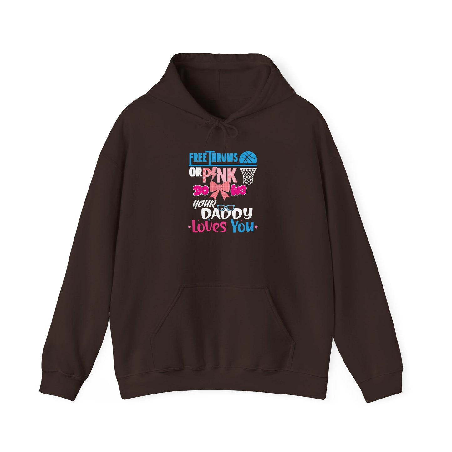 Free Throws or Pink Your Daddy Loves You Unisex Hoodies
