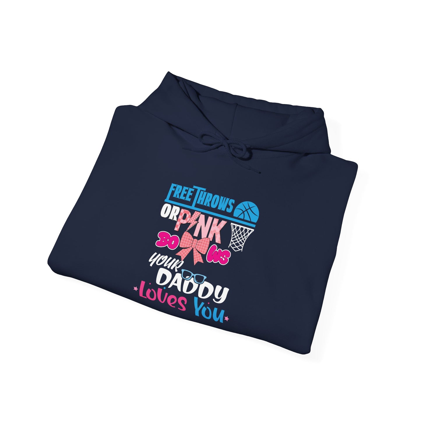 Free Throws or Pink Your Daddy Loves You Unisex Hoodies
