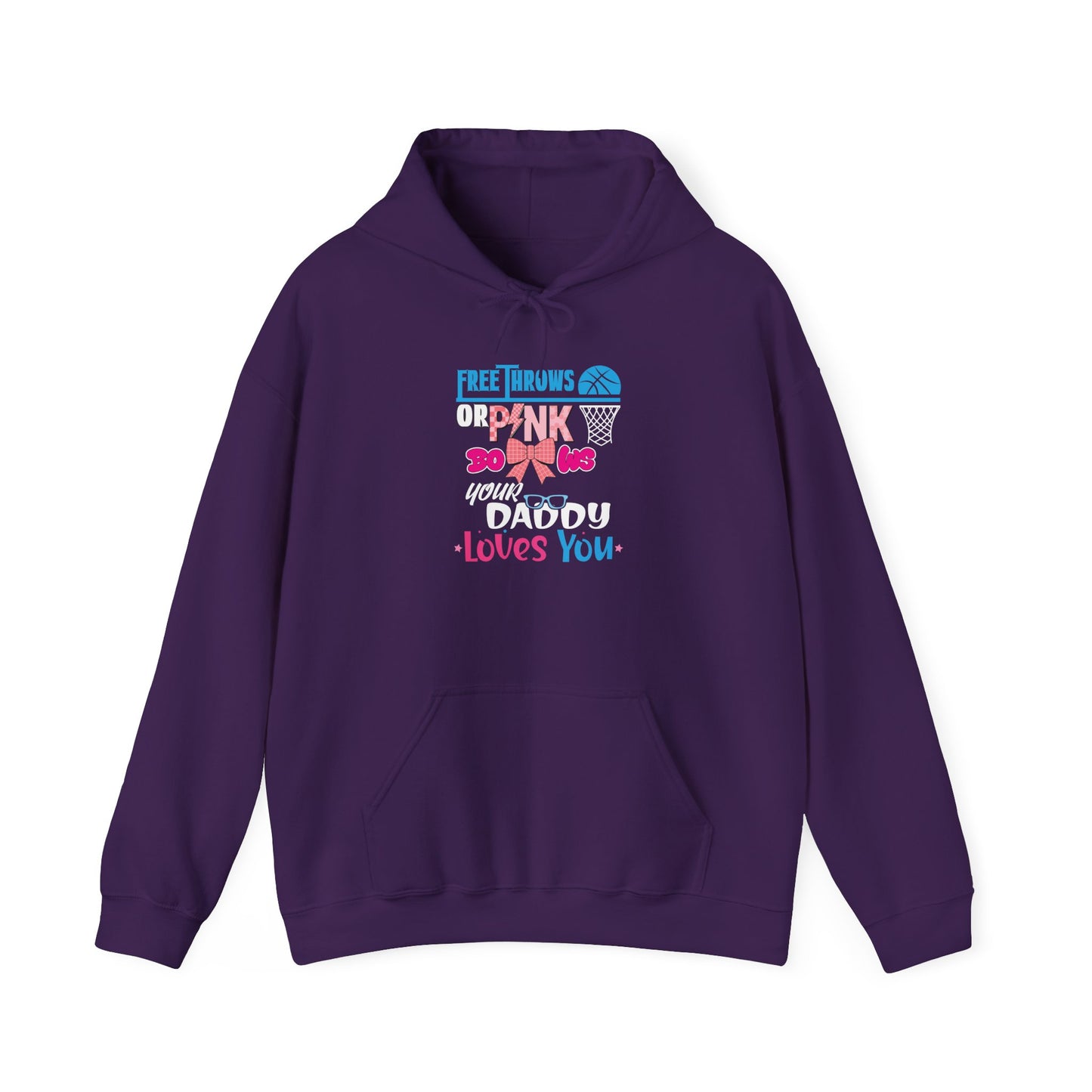 Free Throws or Pink Your Daddy Loves You Unisex Hoodies