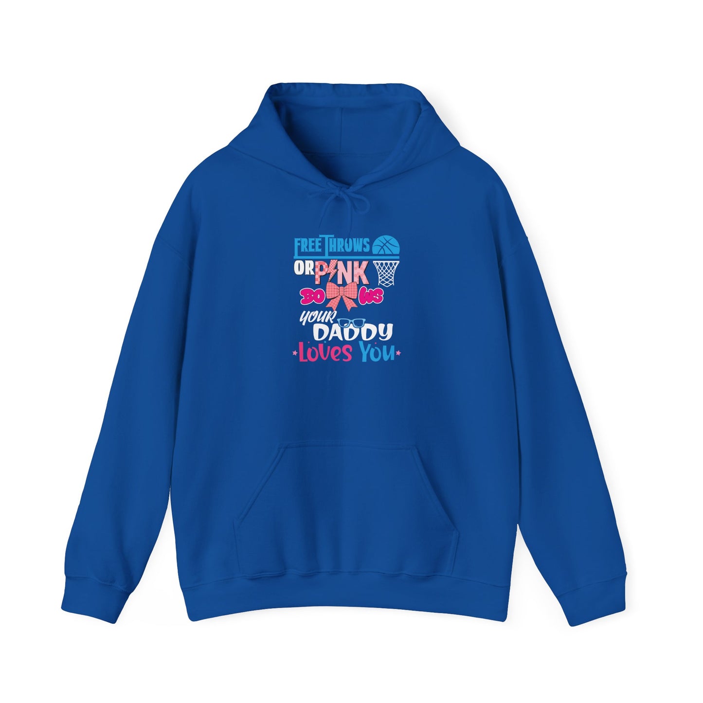 Free Throws or Pink Your Daddy Loves You Unisex Hoodies