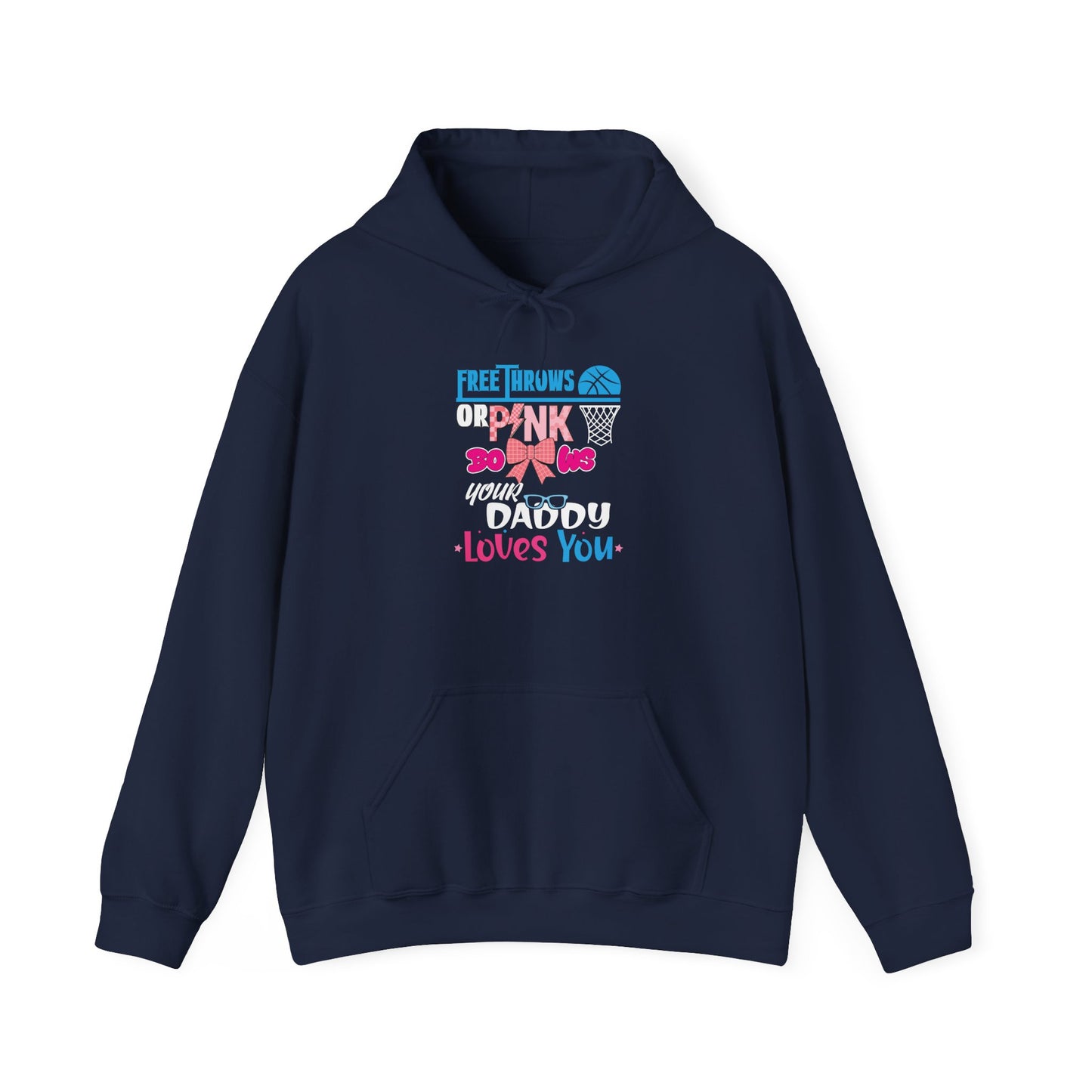 Free Throws or Pink Your Daddy Loves You Unisex Hoodies