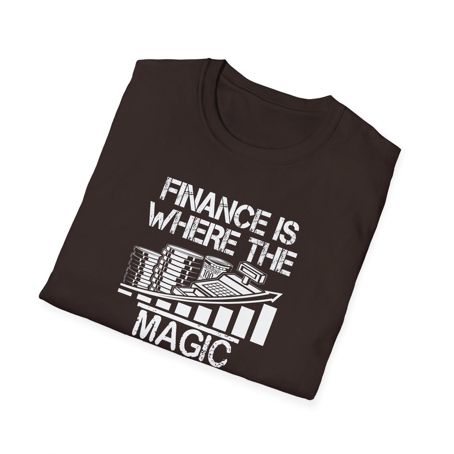 Finance Is Where the Magic Happens Unisex  T-Shirt