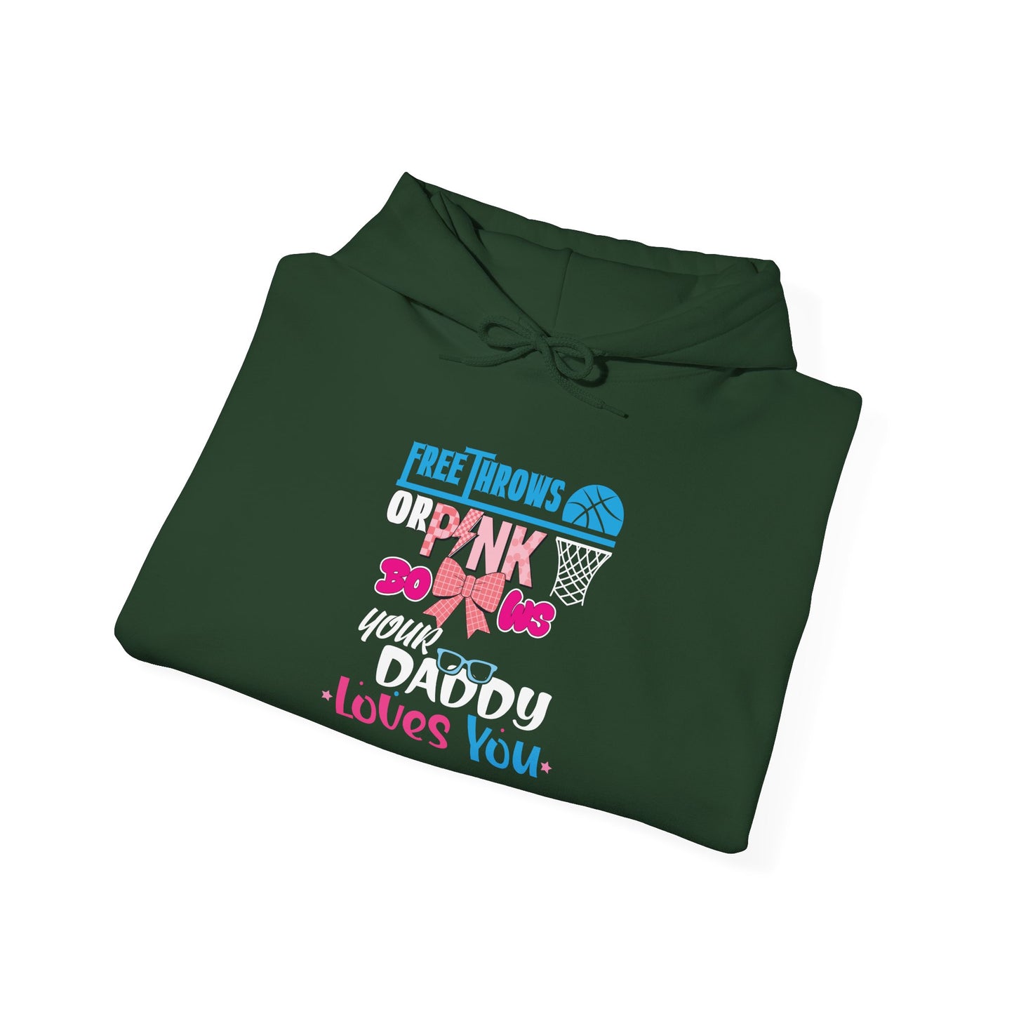 Free Throws or Pink Your Daddy Loves You Unisex Hoodies