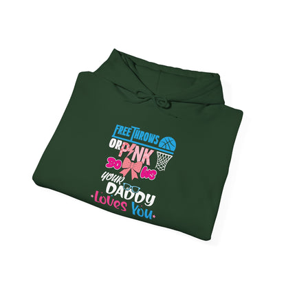 Free Throws or Pink Your Daddy Loves You Unisex Hoodies