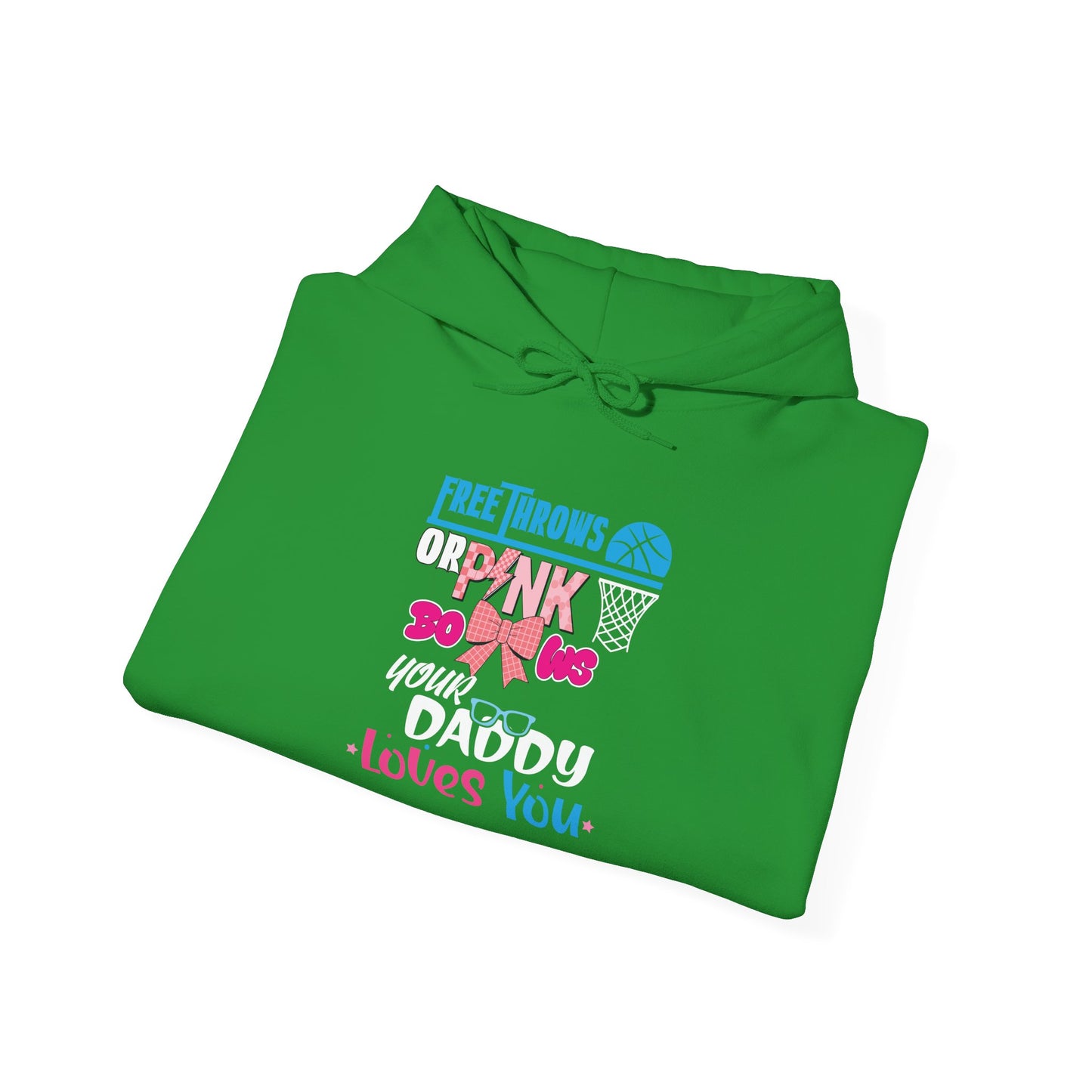 Free Throws or Pink Your Daddy Loves You Unisex Hoodies