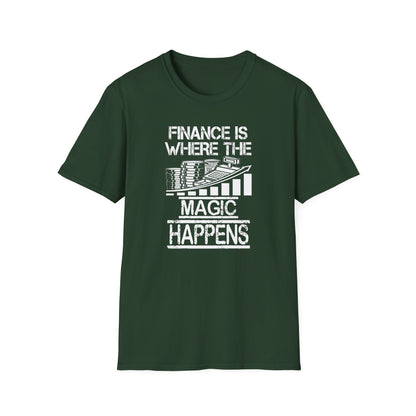 Finance Is Where the Magic Happens Unisex  T-Shirt