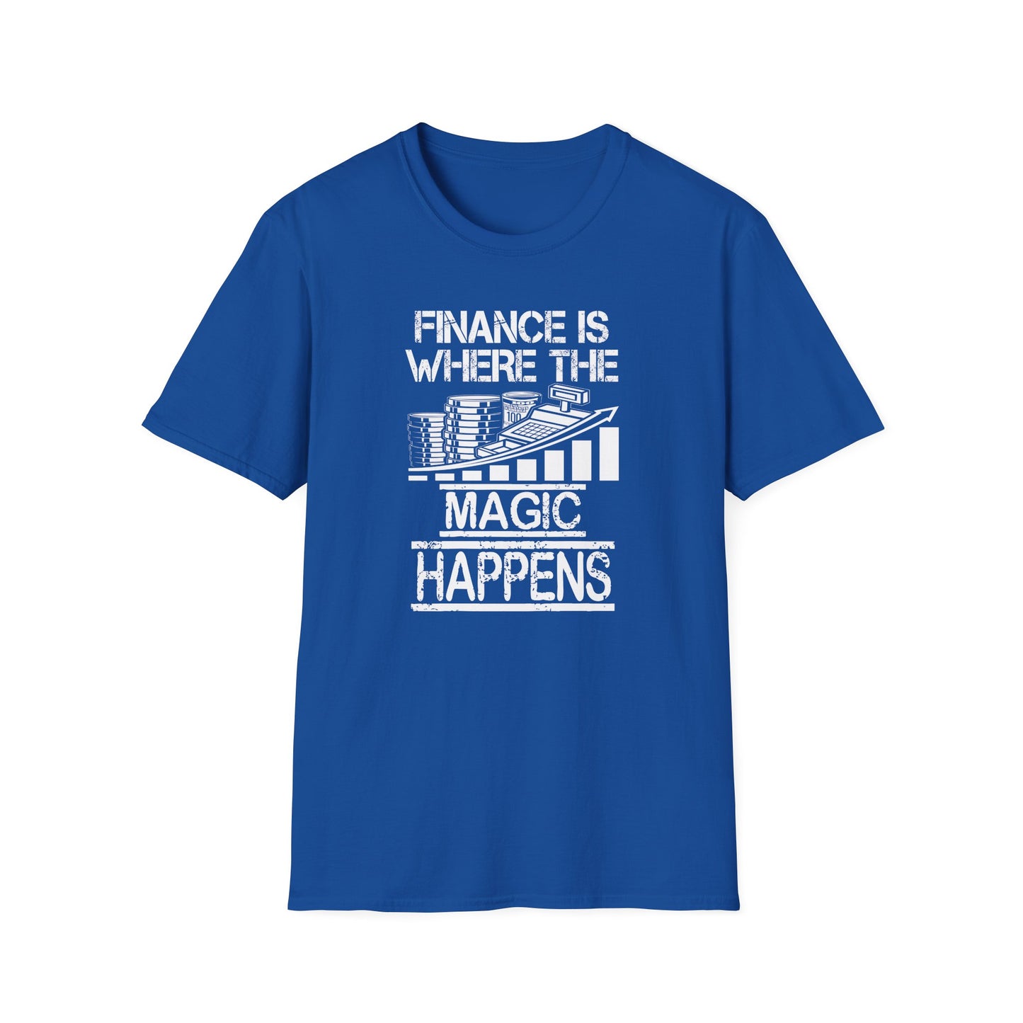 Finance Is Where the Magic Happens Unisex  T-Shirt