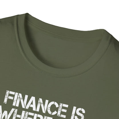 Finance Is Where the Magic Happens Unisex  T-Shirt