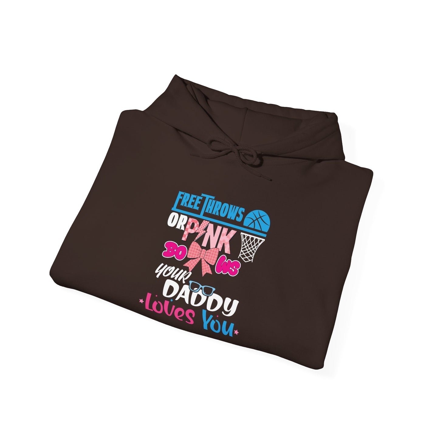 Free Throws or Pink Your Daddy Loves You Unisex Hoodies