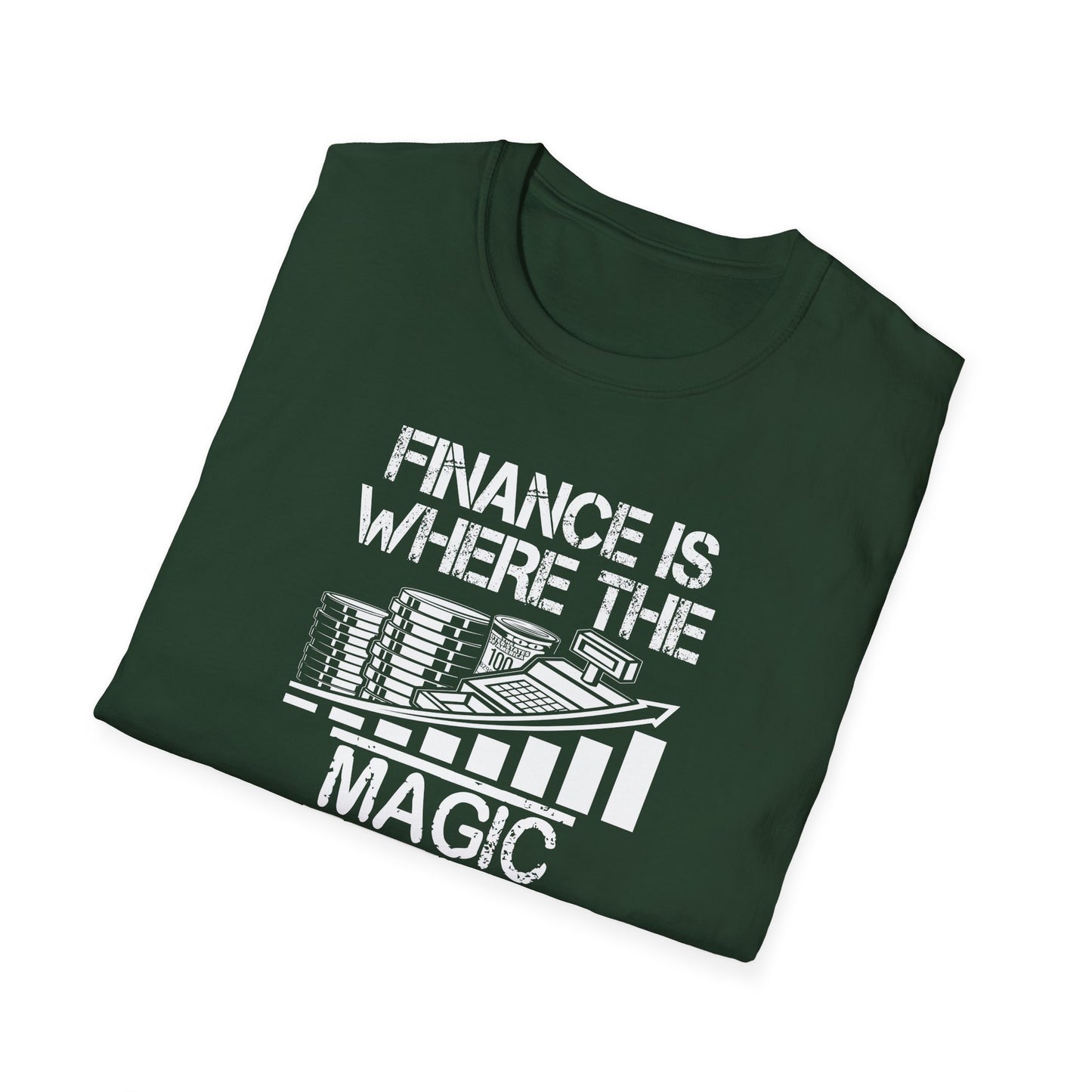 Finance Is Where the Magic Happens Unisex  T-Shirt