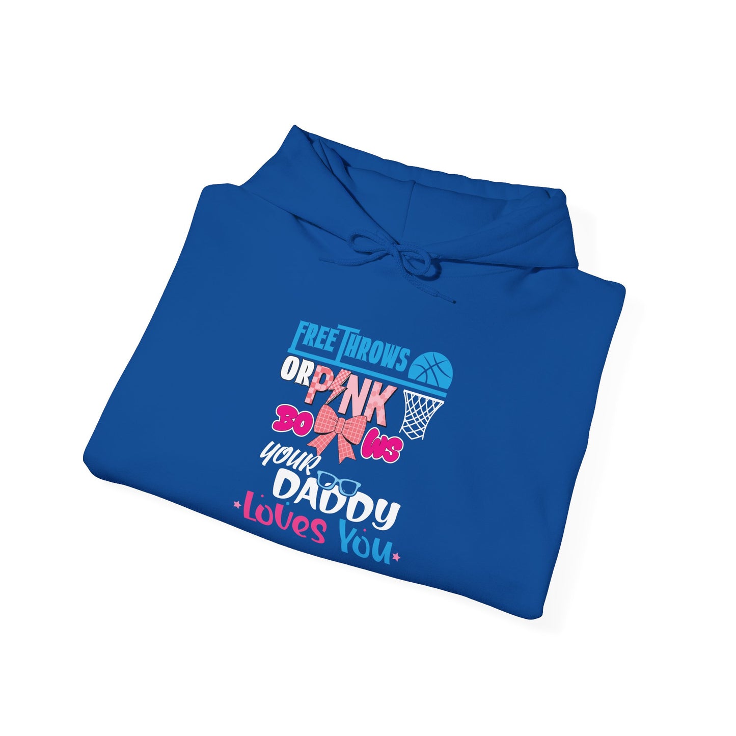 Free Throws or Pink Your Daddy Loves You Unisex Hoodies
