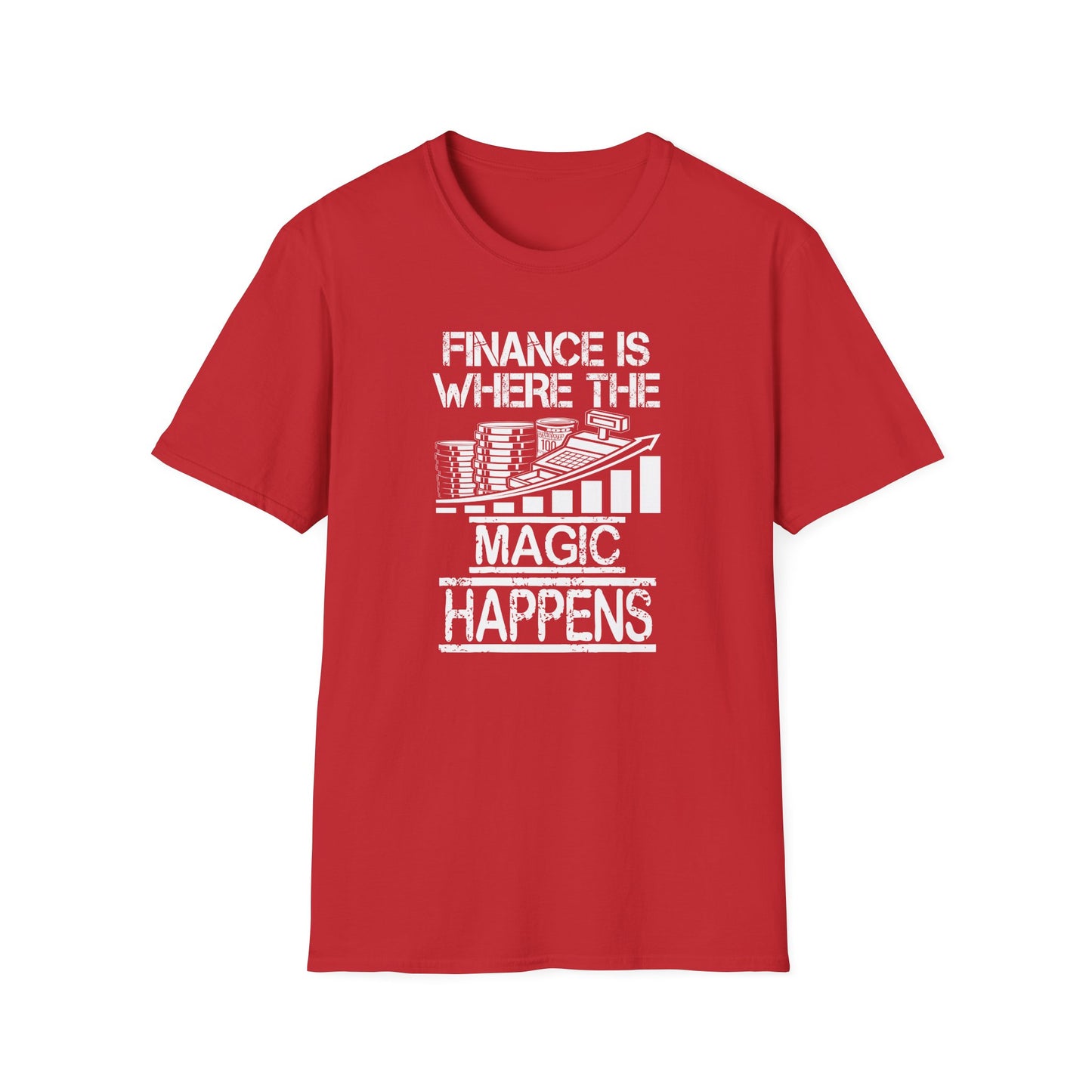 Finance Is Where the Magic Happens Unisex  T-Shirt