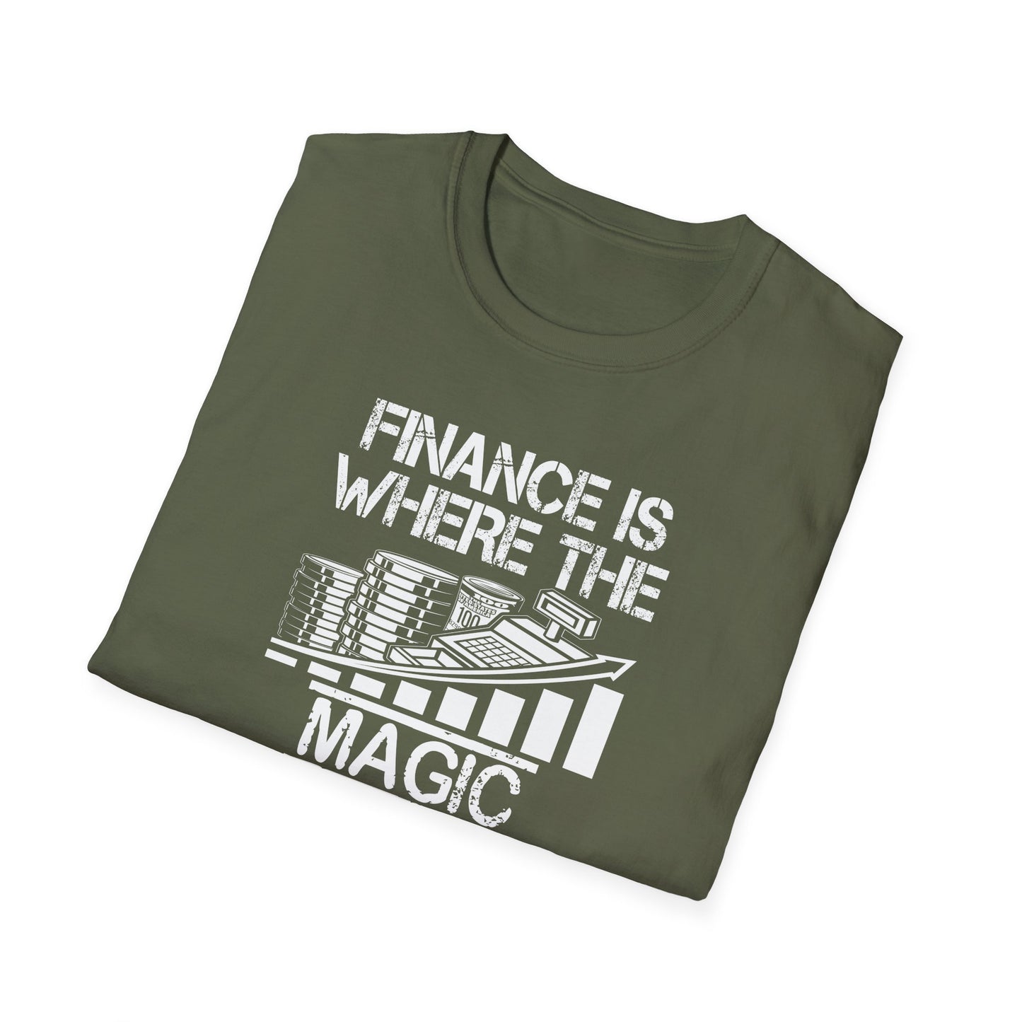 Finance Is Where the Magic Happens Unisex  T-Shirt