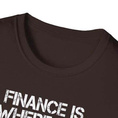 Finance Is Where the Magic Happens Unisex  T-Shirt