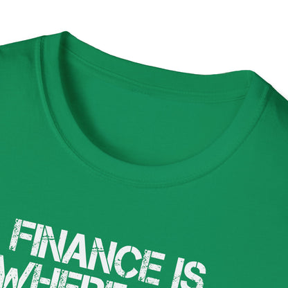 Finance Is Where the Magic Happens Unisex  T-Shirt