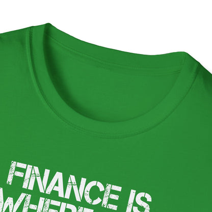 Finance Is Where the Magic Happens Unisex  T-Shirt