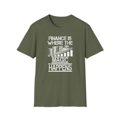 Finance Is Where the Magic Happens Unisex  T-Shirt