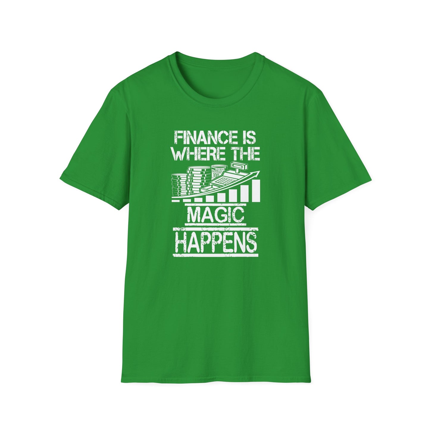 Finance Is Where the Magic Happens Unisex  T-Shirt