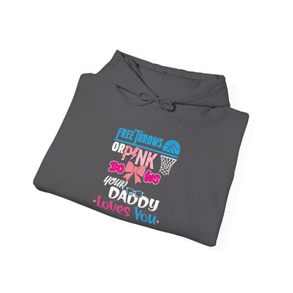 Free Throws or Pink Your Daddy Loves You Unisex Hoodies