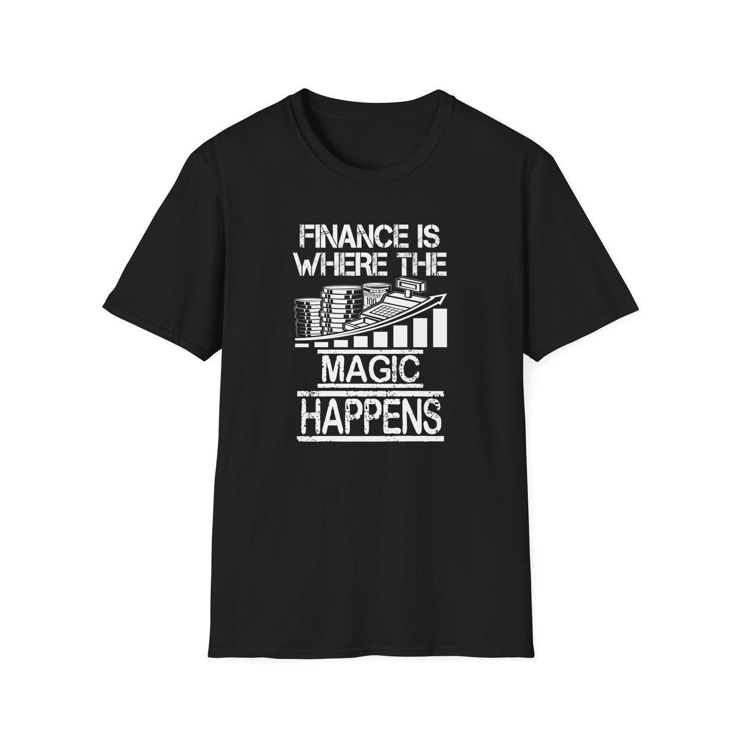 Finance Is Where the Magic Happens Unisex  T-Shirt