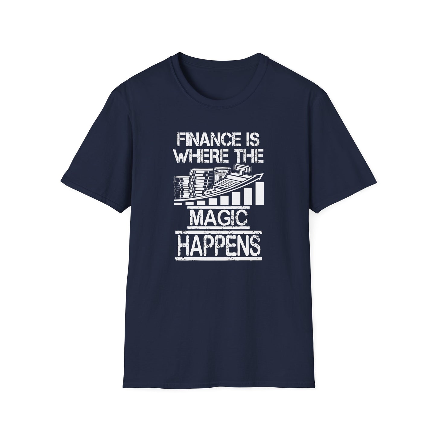 Finance Is Where the Magic Happens Unisex  T-Shirt